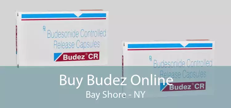 Buy Budez Online Bay Shore - NY
